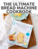 The Ultimate Bread Machine Cookbook: Pre-Order Gift
